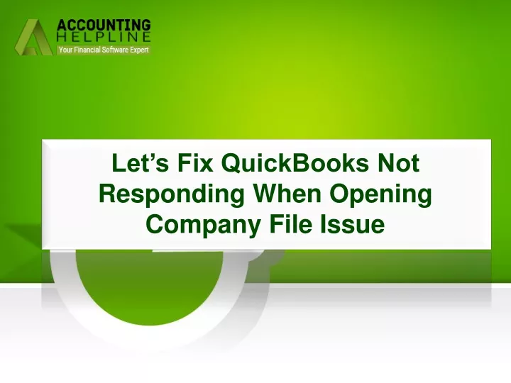 let s fix quickbooks not responding when opening company file issue