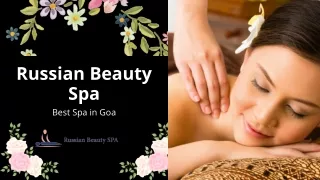Russian Beauty Spa Is best Spa in Goa!