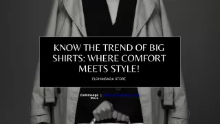 Know The Trend of Big Shirts Where Comfort Meets Style!