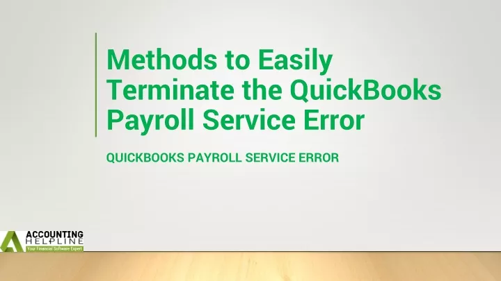 methods to easily terminate the quickbooks payroll service error