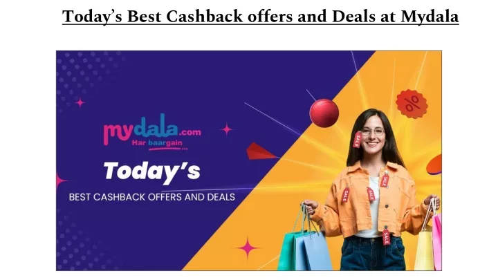 today s best cashback offers and deals at mydala