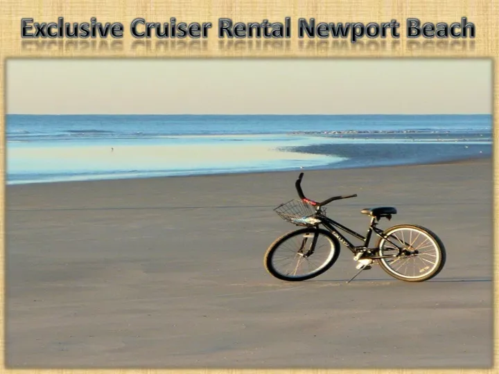 exclusive cruiser rental newport beach