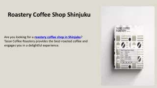 Roastery Coffee Shop Shinjuku