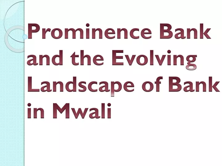 prominence bank and the evolving landscape of bank in mwali