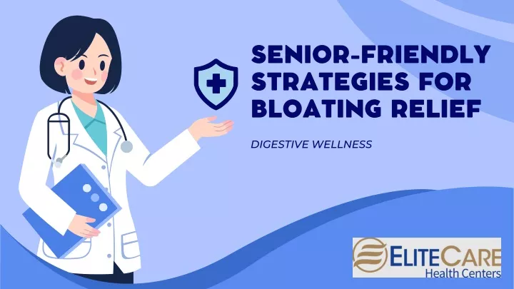 senior friendly strategies for bloating relief