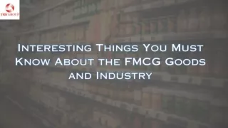 Interesting Things You Must Know About the FMCG Goods and Industry
