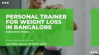 Certified Weight Loss Coach in Bangalore - Subhashish Fitness