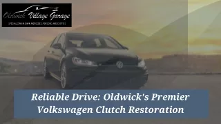 Reliable Drive Oldwick's Premier Volkswagen Clutch Restoration