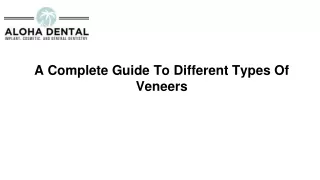 A Complete Guide To Different Types Of Veneers | Aloha Dental Las Vegas