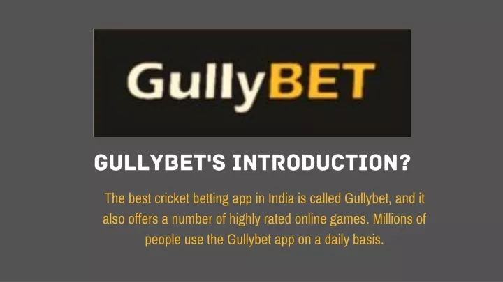 gullybet s introduction