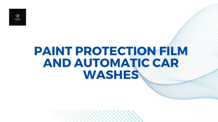 paint protection film and automatic car washes