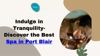 Indulge in Tranquility Discover the Best Spa in Port Blair