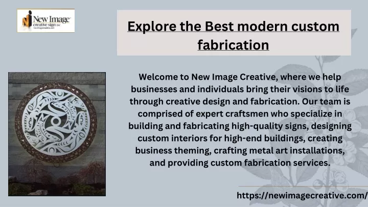 explore the best modern custom fabrication
