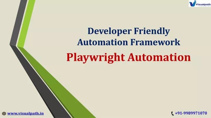 developer friendly automation framework