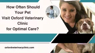 How Often Should Your Pet Visit Oxford Veterinary Clinic for Optimal Care