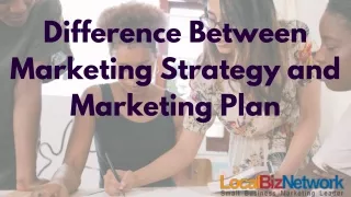 Difference Between Marketing Strategy and Marketing Plan