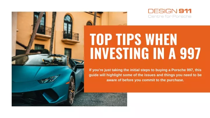 top tips when investing in a 997