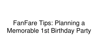 FanFare Tips_ Planning a Memorable 1st Birthday Party