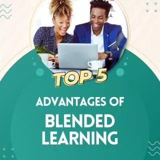 Top 5 Advantages of Blended Learning