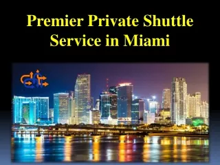 Premier Private Shuttle Service in Miami