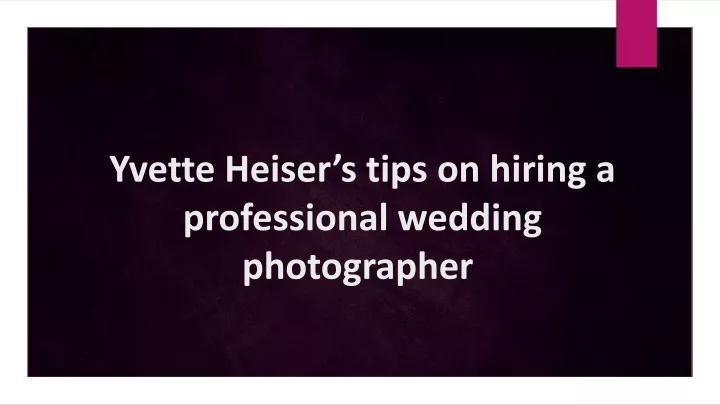 yvette heiser s tips on hiring a professional wedding photographer