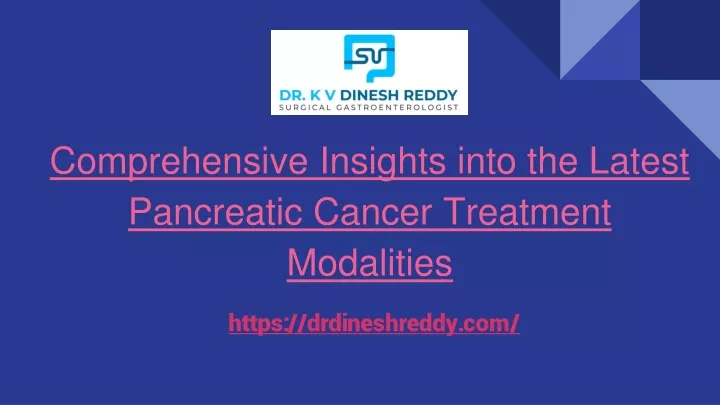 comprehensive insights into the latest pancreatic cancer treatment modalities
