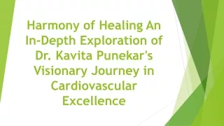 Harmony of Healing: An In-Depth Exploration of Dr. Kavita Punekar's Visionary Journey in Cardiovascular Excellence