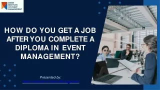 How Do You Get A Job After You Complete A Diploma In Event Management?