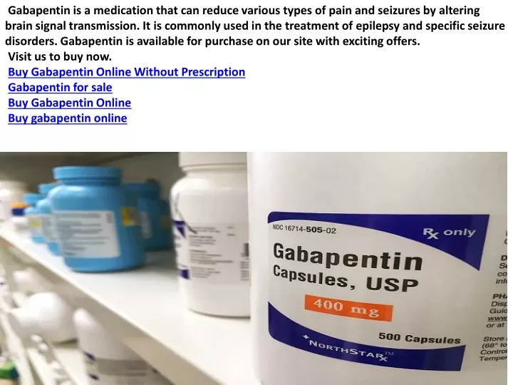 gabapentin is a medication that can reduce