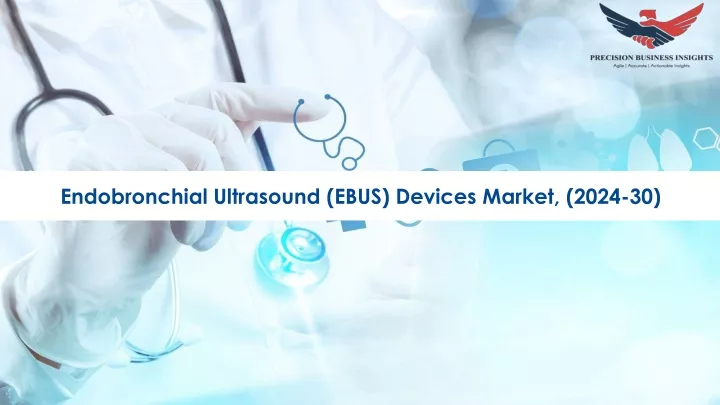 endobronchial ultrasound ebus devices market 2024