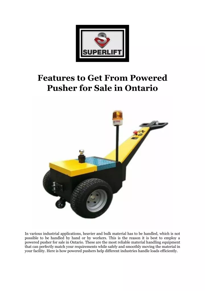 features to get from powered pusher for sale