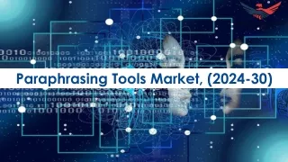 Paraphrasing Tools Market Size and Forecast To 2024 - 2030