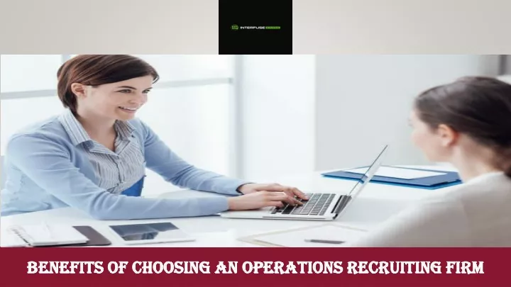 benefits of choosing an operations recruiting firm