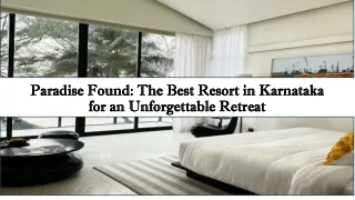 Paradise Found: The Best Resort in Karnataka for an Unforgettable Retreat