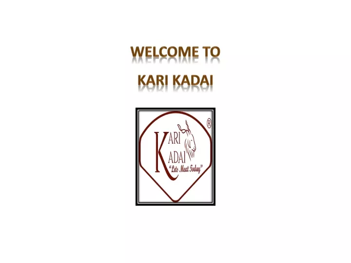 welcome to kari kadai