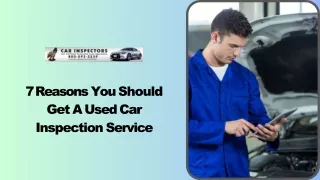 7 Reasons You Should Get A Used Car Inspection Service