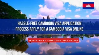 Hassle-Free Cambodia Visa Application Process| Apply for a Cambodia Visa Online