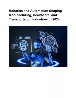 Robotics and Automation Shaping Manufacturing, Healthcare, and Transportation Industries in 2024