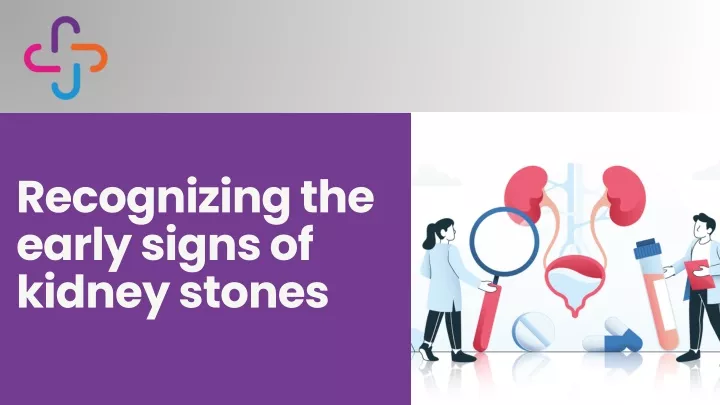 recognizing the early signs of kidney stones