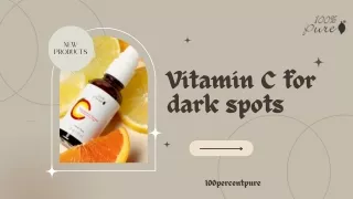 Vitamin C for dark spots