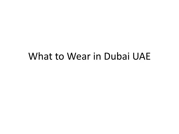 what to wear in dubai uae