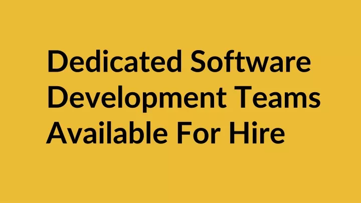 dedicated software development teams available