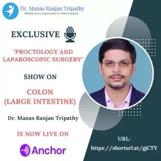 Podcast: Colon | Best Proctologist in Bangalore | Dr. Manas Tripathy