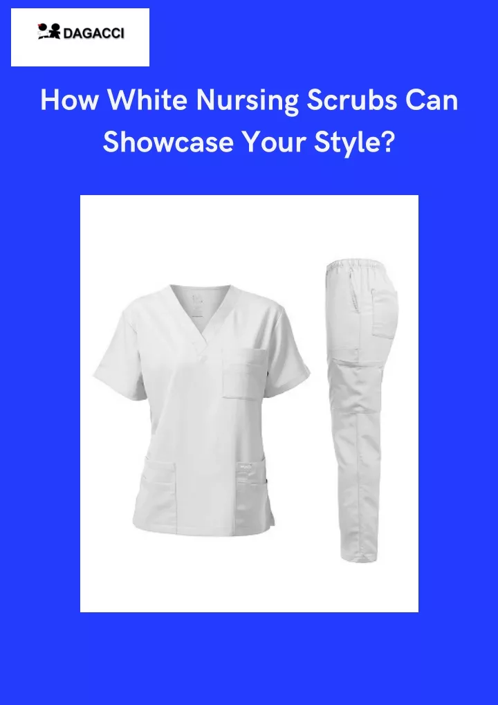 how white nursing scrubs can showcase your style