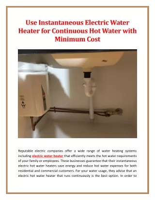 Use Instantaneous Electric Water Heater for Continuous Hot Water with Minimum Co