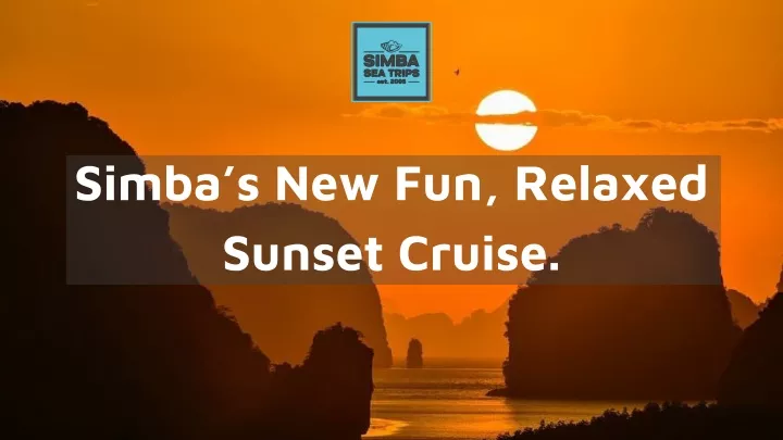 simba s new fun relaxed sunset cruise