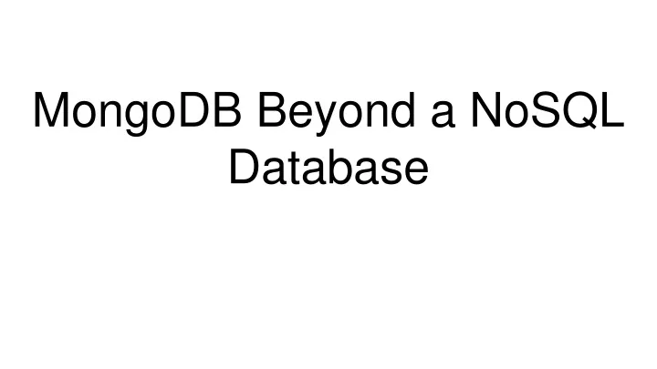 mongodb beyond a nosql database