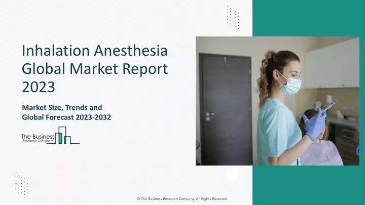 inhalation anesthesia global market report 2023