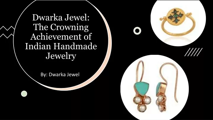 dwarka jewel the crowning achievement of indian handmade jewelry