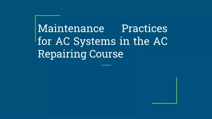 maintenance practices for ac systems in the ac repairing course